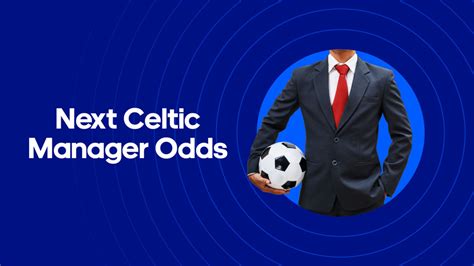betting odds next celtic manager.